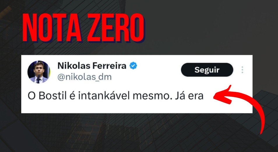 Nota Zero: Para Nikolas Ferreira
