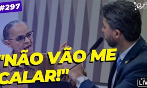 #297 Marina Silva é atacada no Senado