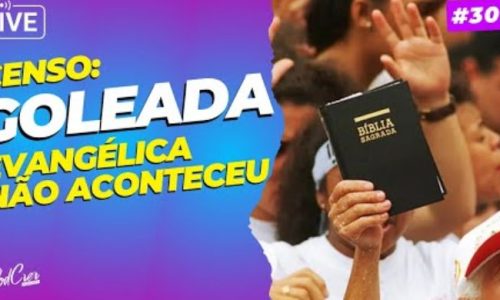 #300 Evangélicos crescem, mas goleada está longe de acontecer